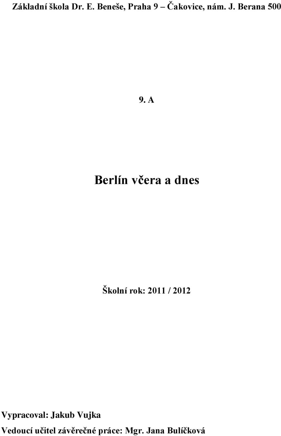A Berlín včera a dnes Školní rok: 2011 / 2012