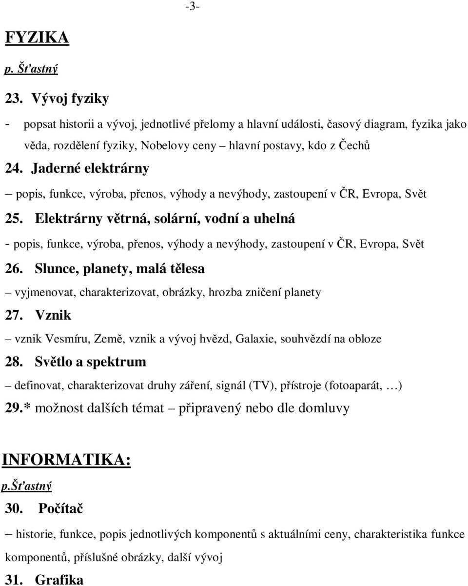 Jaderné elektrárny popis, funkce, výroba, přenos, výhody a nevýhody, zastoupení v ČR, Evropa, Svět 25.