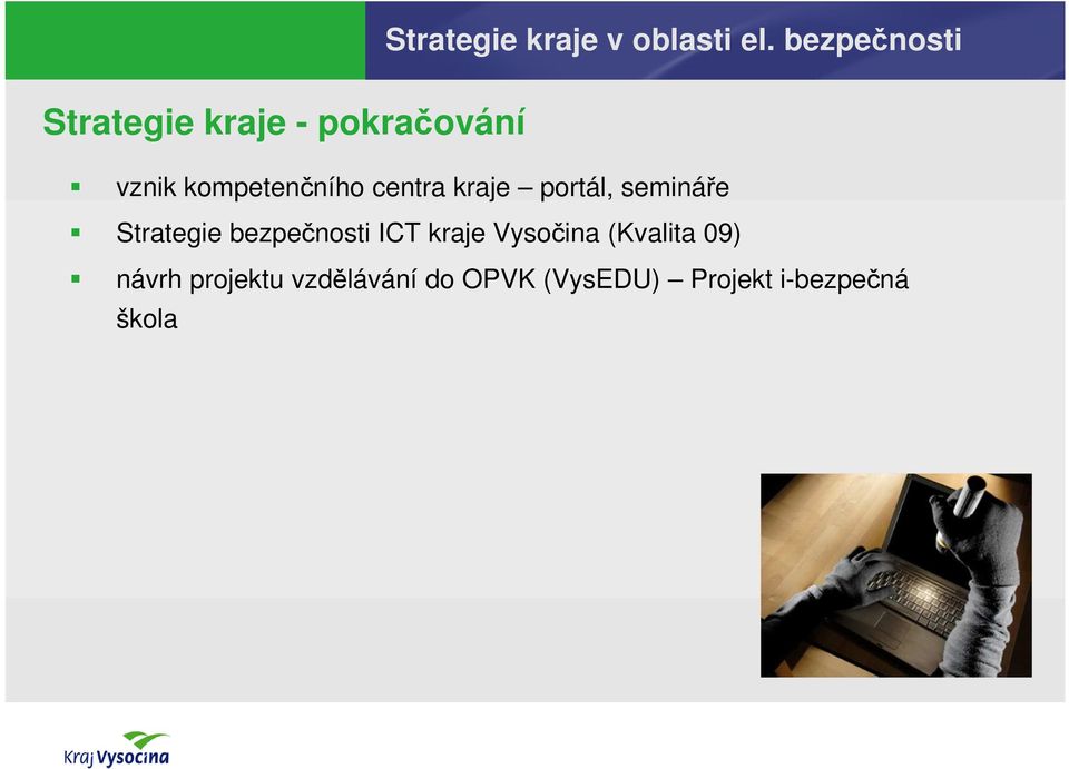 semináře Strategie bezpečnosti ICT kraje Vysočina (Kvalita