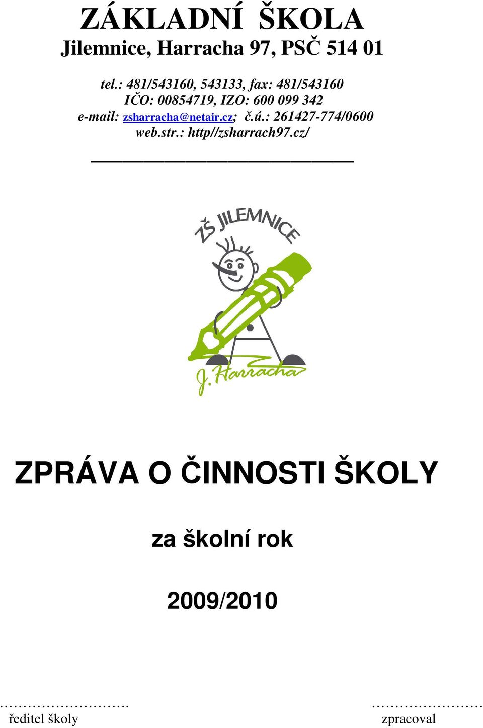 e-mail: zsharracha@netair.cz; č.ú.: 261427-774/0600 web.str.