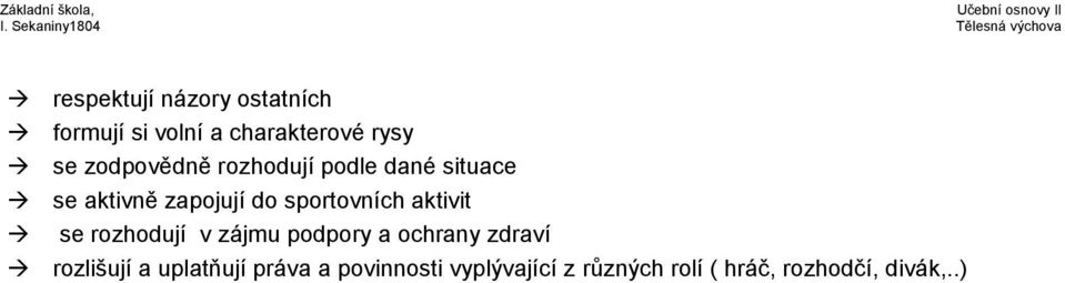 sportovních aktivit se rozhodují v zájmu podpory a ochrany zdraví