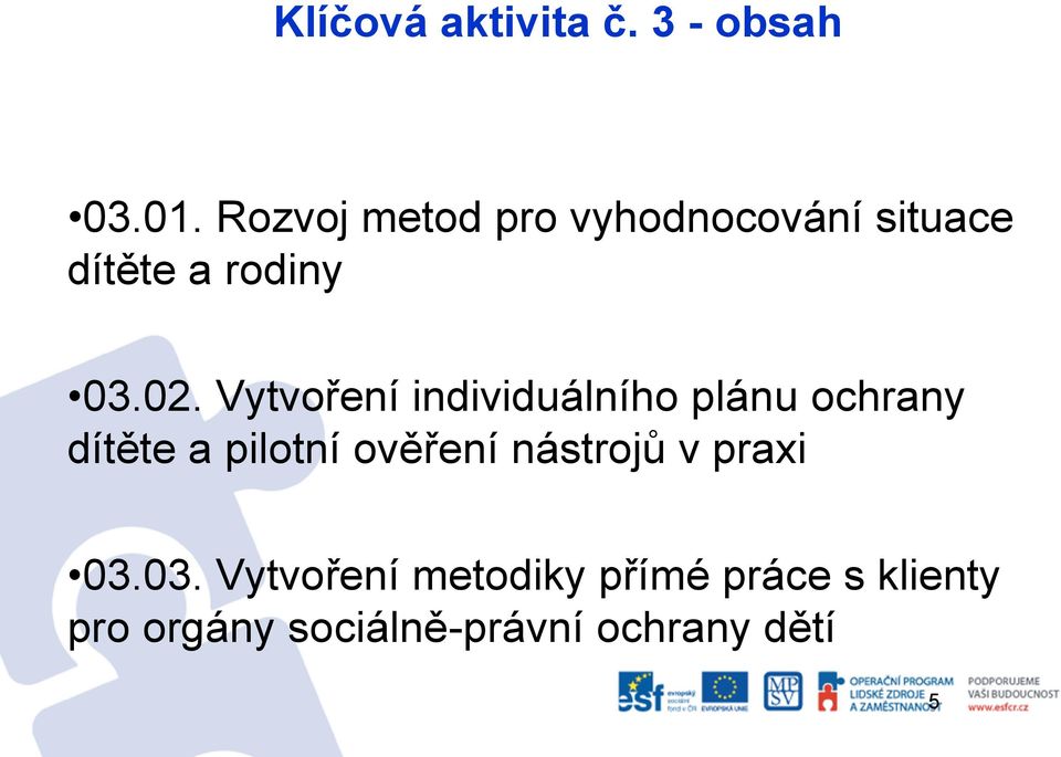 Vytvoření individuálního plánu ochrany dítěte a pilotní ověření