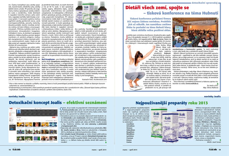 do organismu vytváření mohou nových způsobovat a nových záněty spojů.