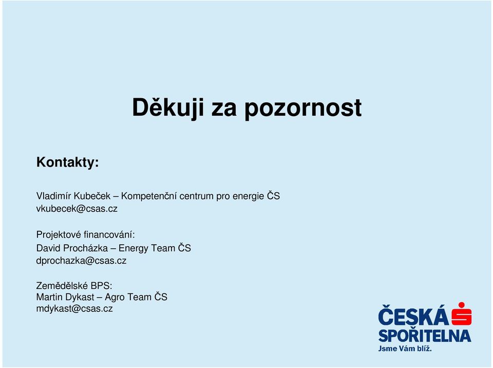 cz Projektové financování: David Procházka Energy Team ČS