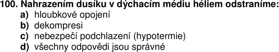 odstraníme: a) hloubkové opojení