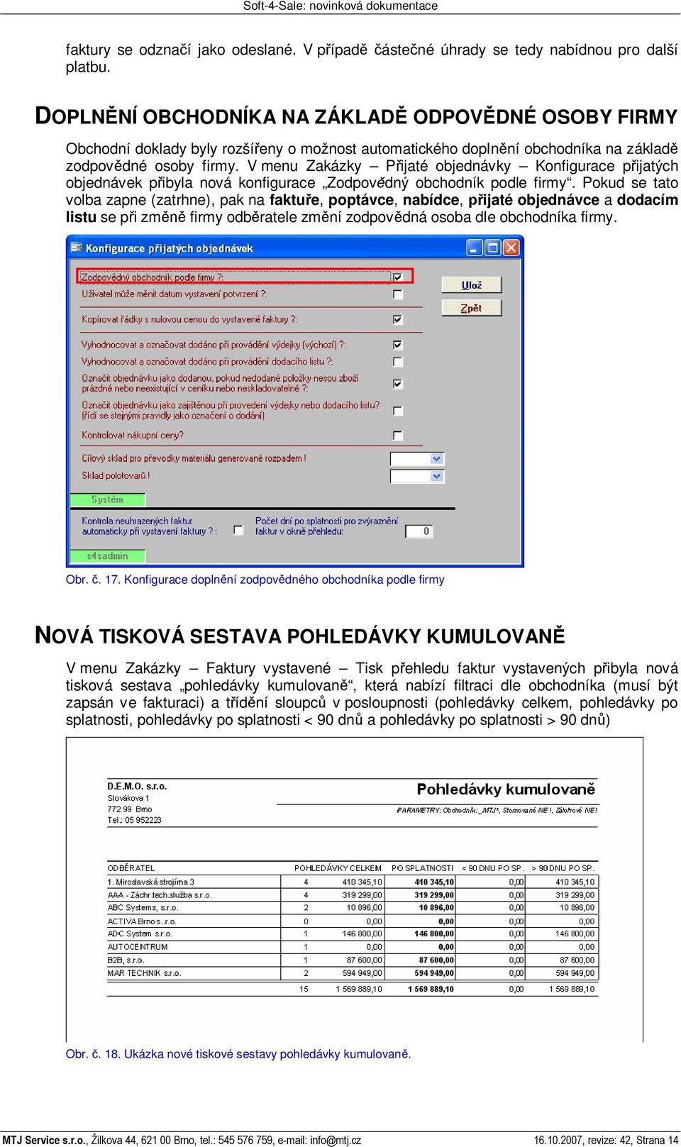 V menu Zakázky P ijaté objednávky Konfigurace p ijatých objednávek p ibyla nová konfigurace Zodpov dný obchodník podle firmy.