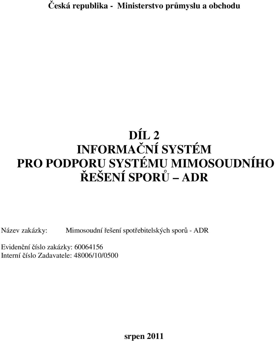 zakázky: Mimosoudní řešení spotřebitelských sporů - ADR Evidenční