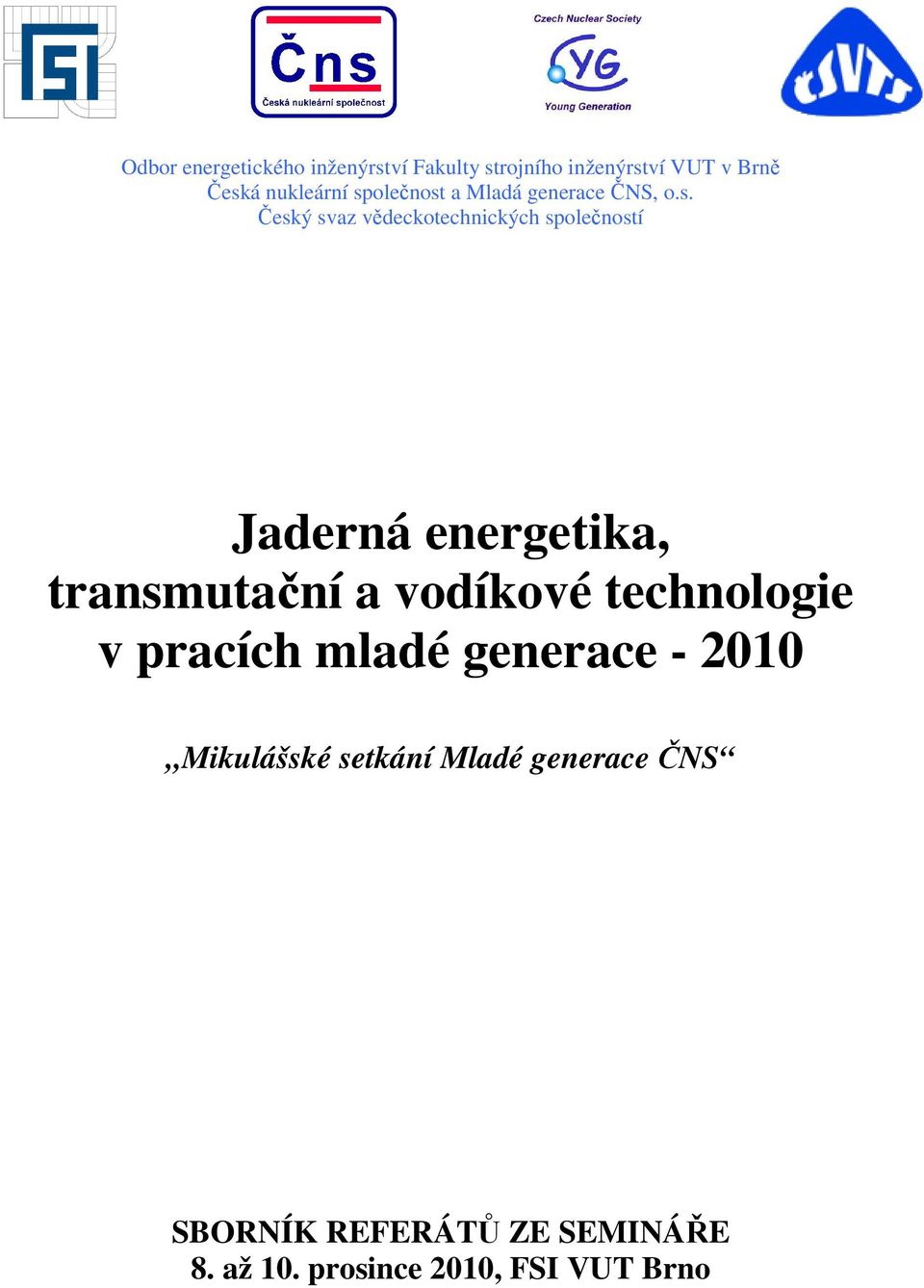 energetika, transmutační a vodíkové technologie v pracích mladé generace - 2010 Mikulášské