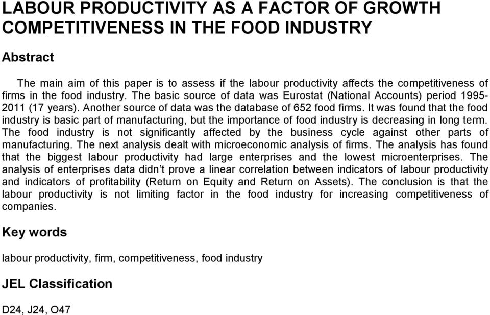 It was found that the food industry is basic part of manufacturing, but the importance of food industry is decreasing in long term.