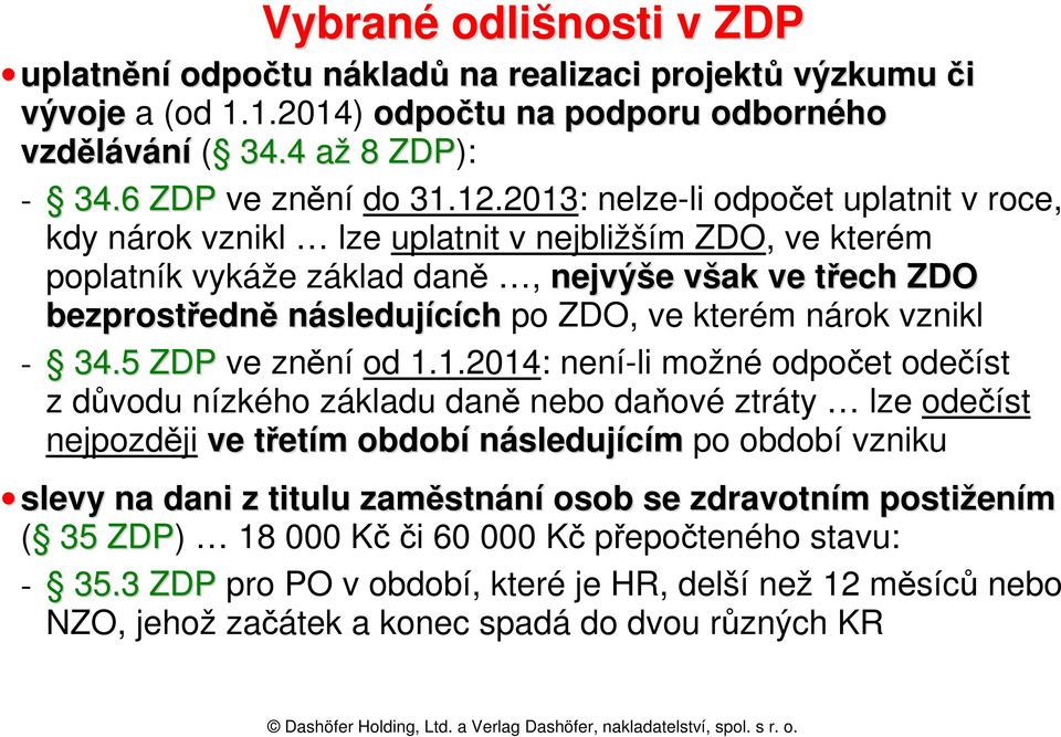 nárok vznikl - 34.5 ZDP ve znění od 1.