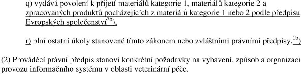 ostatní úkoly stanovené tímto zákonem nebo zvláštními právními předpisy.