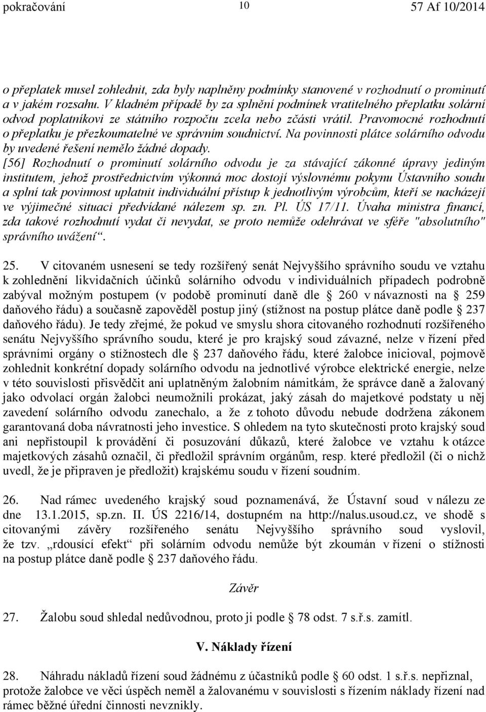 Pravomocné rozhodnutí o přeplatku je přezkoumatelné ve správním soudnictví. Na povinnosti plátce solárního odvodu by uvedené řešení nemělo žádné dopady.