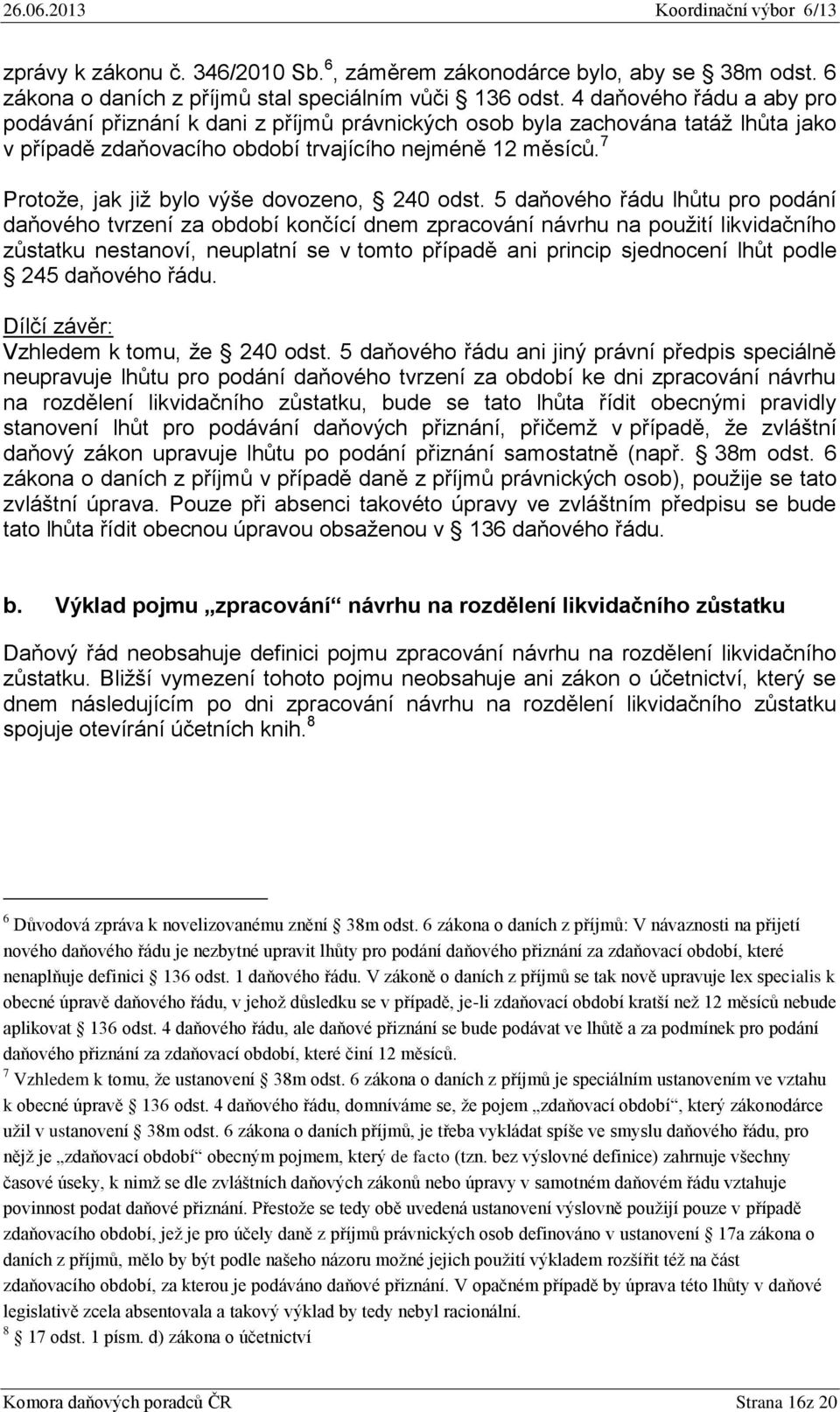 7 Protože, jak již bylo výše dovozeno, 240 odst.