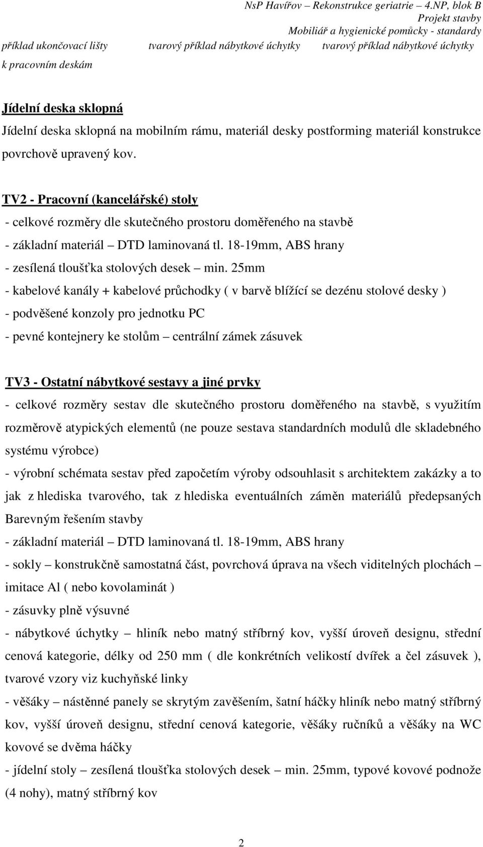 18-19mm, ABS hrany - zesílená tloušťka stolových desek min.