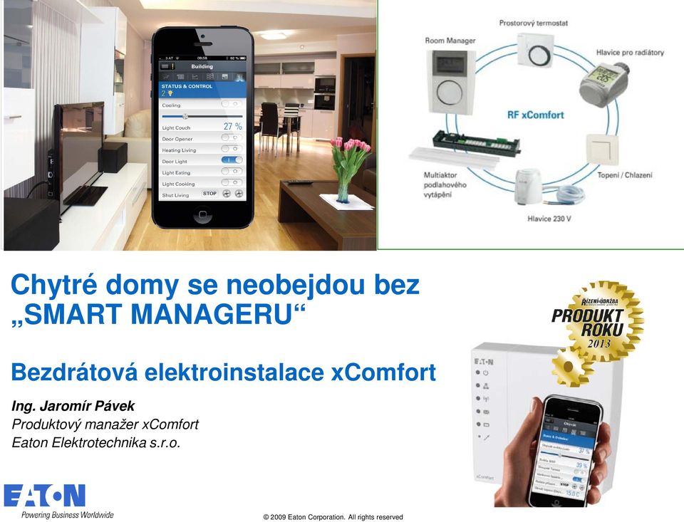 Chytré domy se neobejdou bez SMART MANAGERU Bezdrátová