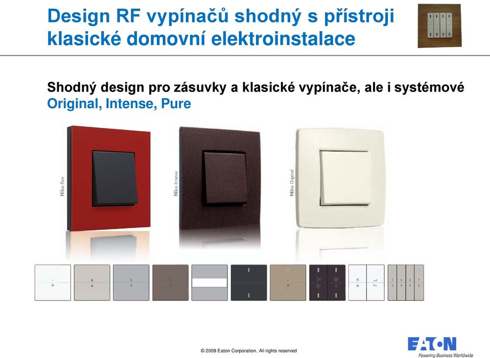 Shodný design pro zásuvky a klasické