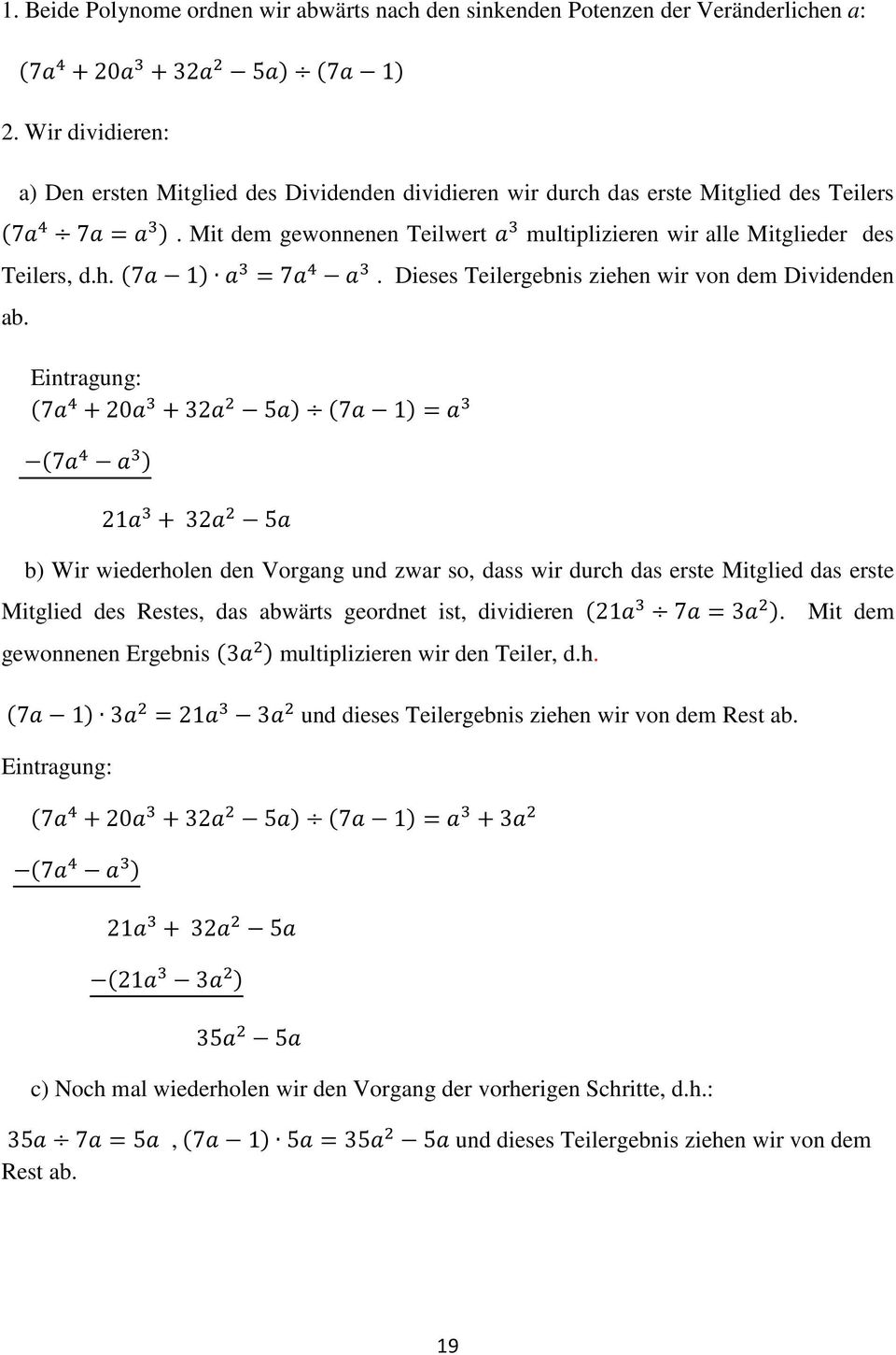 Dieses Teilergebnis ziehen wir von dem Dividenden ab.