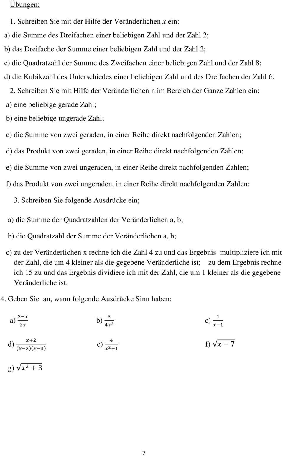 Quadratzahl der Summe des Zweifachen einer beliebigen Zahl und der Zahl 8; d) die Kubikzahl des Unterschiedes einer beliebigen Zahl und des Dreifachen der Zahl 6. 2.