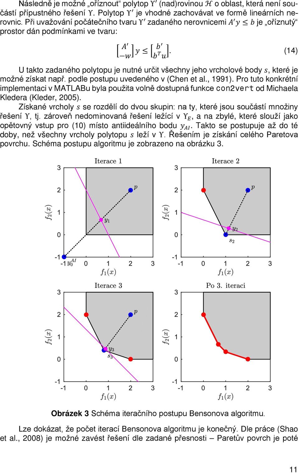 (14) uu U takto zadaného polytopu je nutné určit všechny jeho vrcholové body ss, které je možné získat např. podle postupu uvedeného v (Chen et al., 1991).