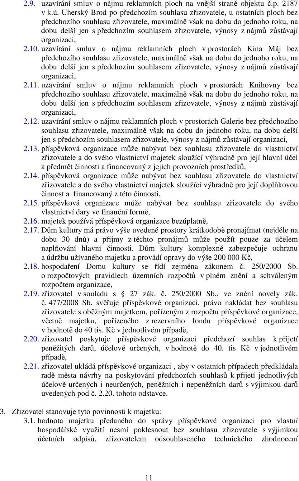 výnosy z nájmů zůstávají organizaci, 2.10.