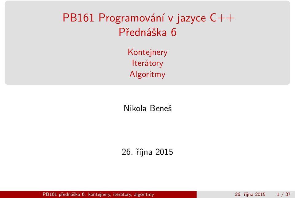 26. října 2015 PB161 přednáška 6: