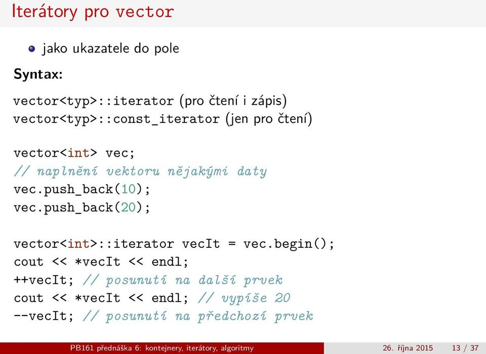 push_back(20); vector<int>::iterator vecit = vec.