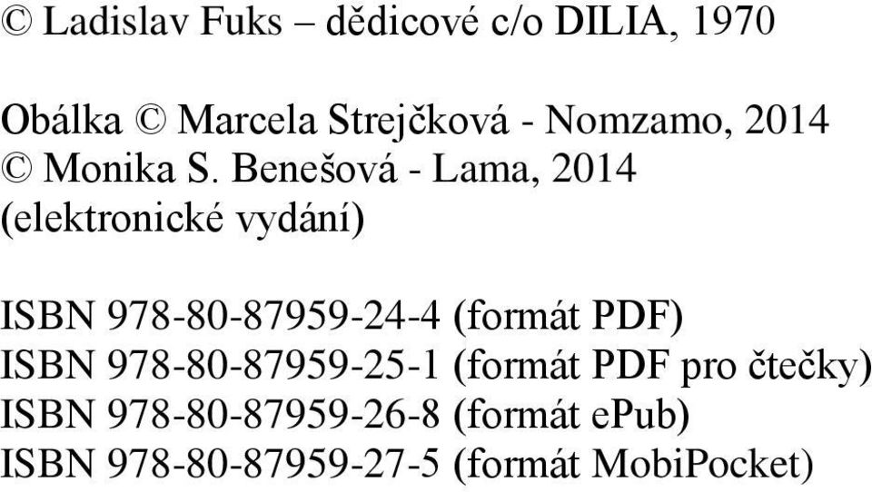 Benešová - Lama, 2014 (elektronické vydání) ISBN 978-80-87959-24-4 (formát