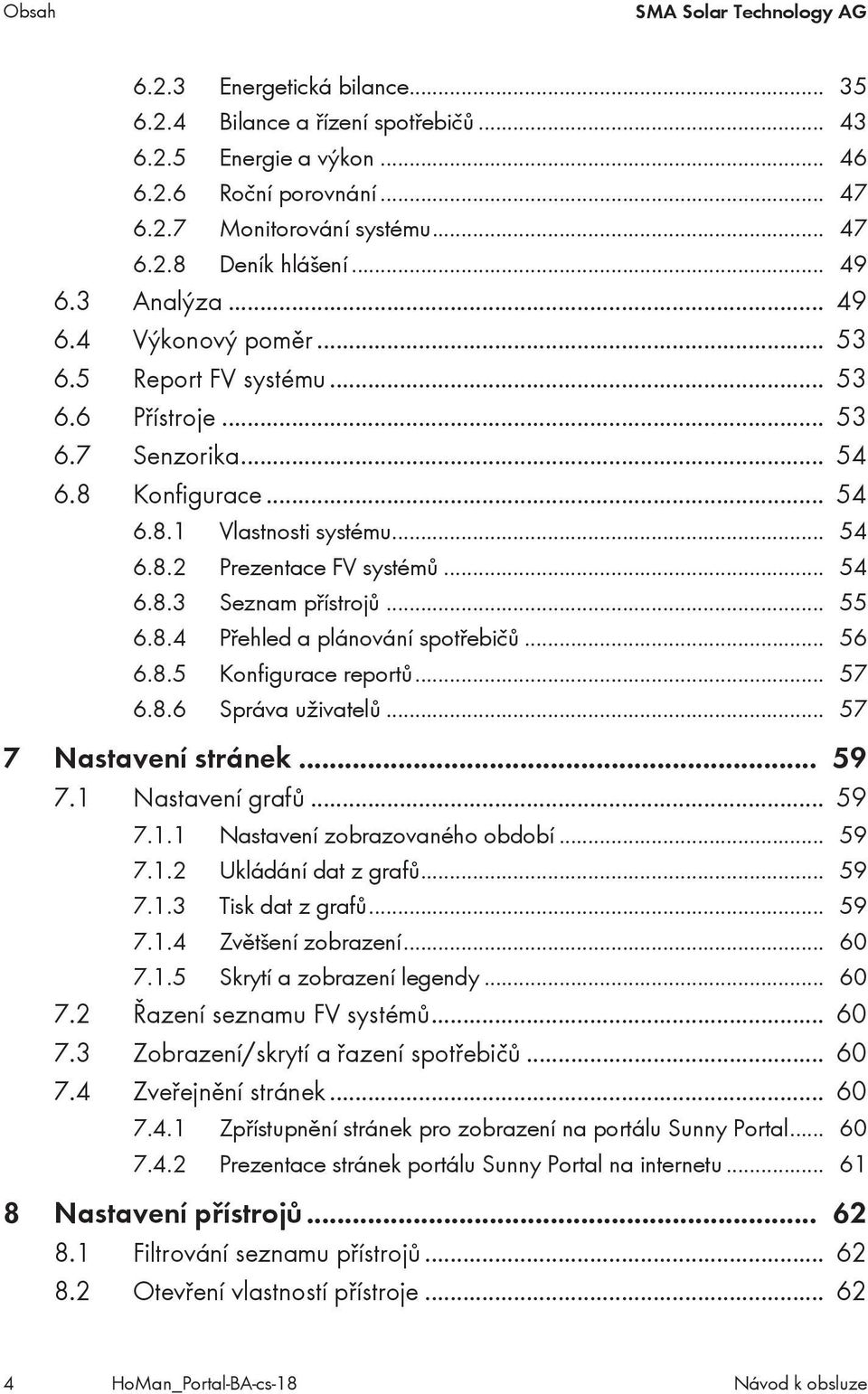 .. 54 6.8.3 Seznam přístrojů... 55 6.8.4 Přehled a plánování spotřebičů... 56 6.8.5 Konfigurace reportů... 57 6.8.6 Správa uživatelů... 57 7 Nastavení stránek... 59 7.1 