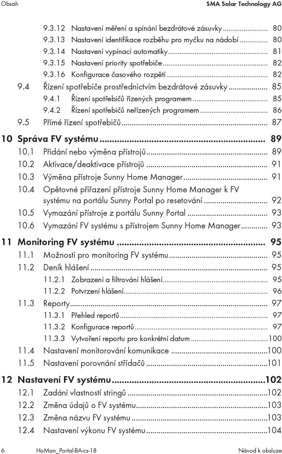 .. 86 9.5 Přímé řízení spotřebičů... 87 10 Správa FV systému... 89 10.1 Přidání nebo výměna přístrojů... 89 10.2 Aktivace/deaktivace přístrojů... 91 10.