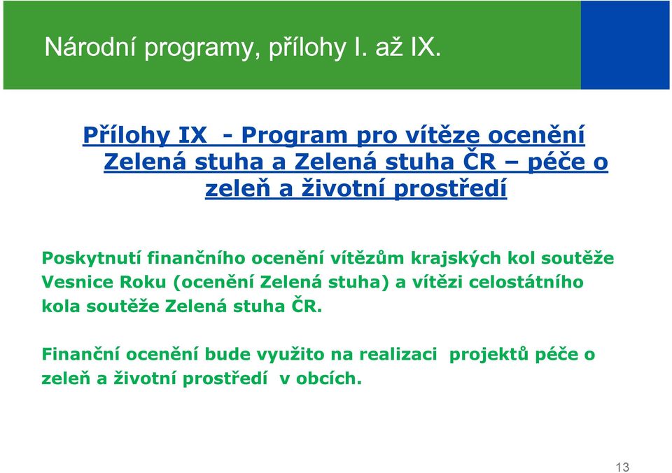 Roku (ocenění Zelená stuha) a vítězi celostátního kola soutěže Zelená stuha ČR.