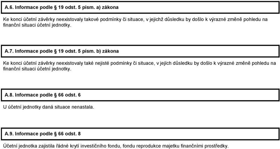 jednotky. A.7. Informace podle 19 odst. 5 písm.