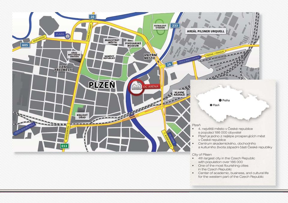 republice Centrum akademického, obchodního a kulturního života západní části České republiky City of Pilsen 4th