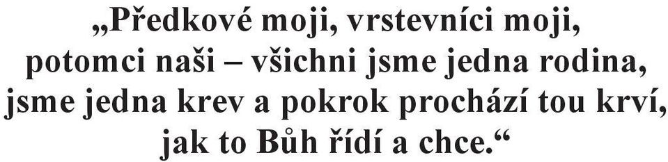 rodina, jsme jedna krev a pokrok