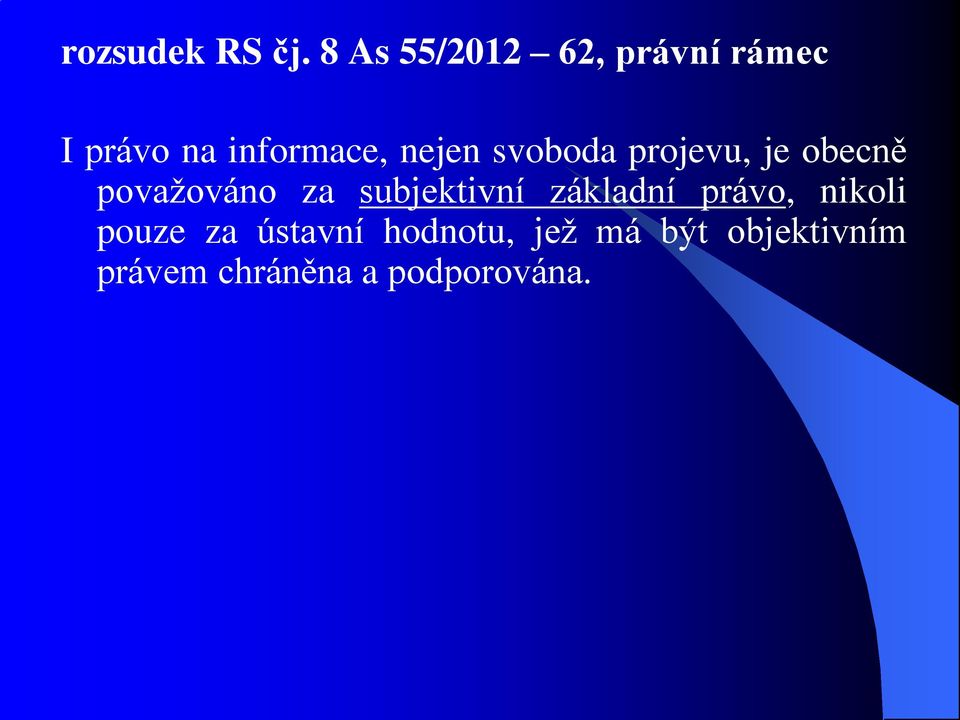 svoboda projevu, je obecně považováno za subjektivní