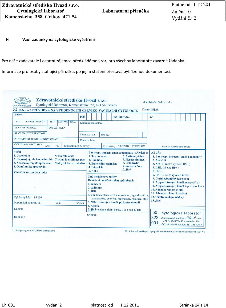 Hvozd s.r.o. H Vzor žádanky na cytologické vyšetření Pro naše zadavatele i