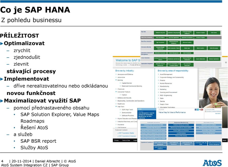 novou funkčnost Maximalizovat využití SAP pomocí přednastaveného obsahu SAP
