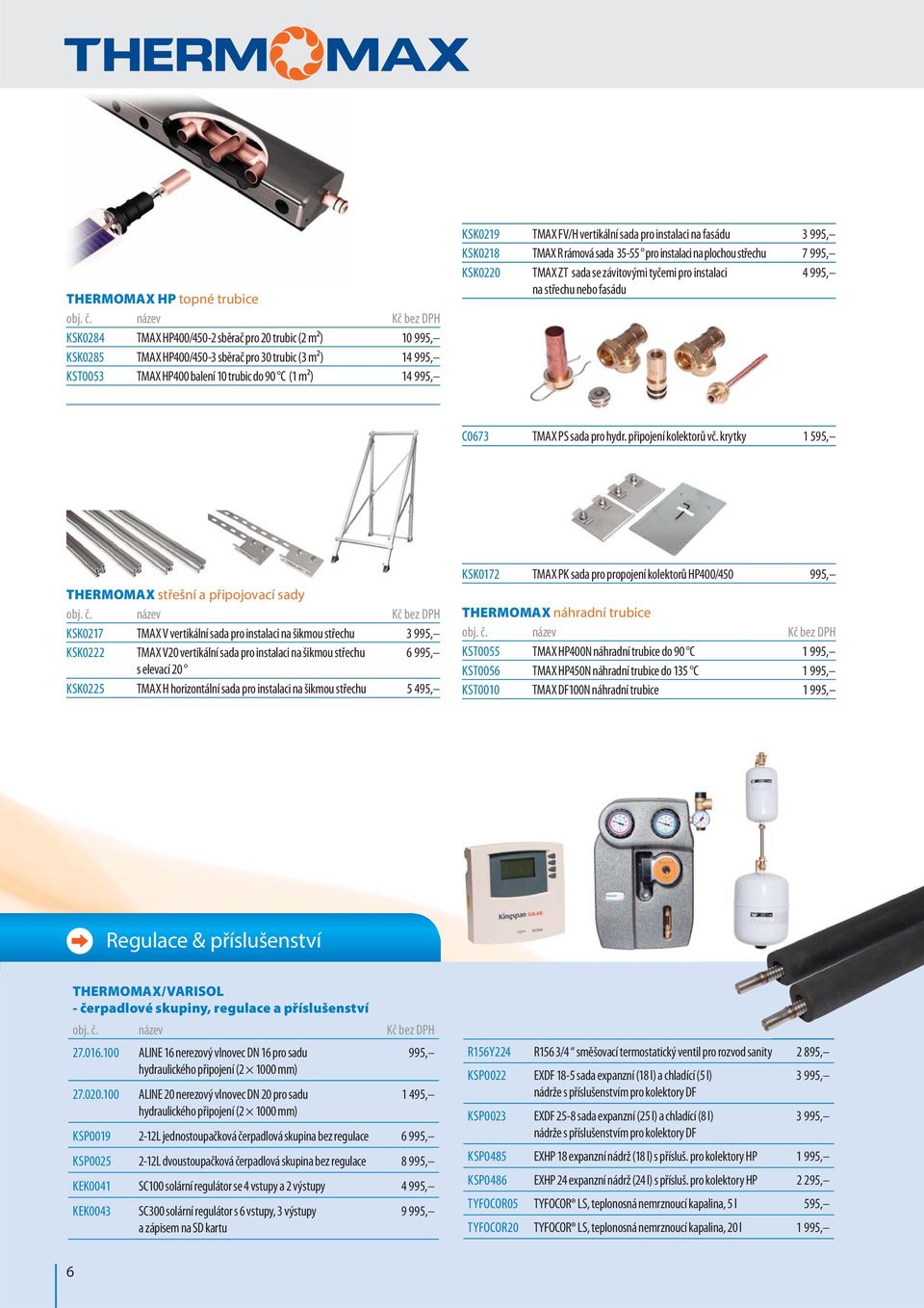instalaci na střechu nebo fasádu 4 995, C0673 TMAX PS sada pro hydr. připojení kolektorů vč.
