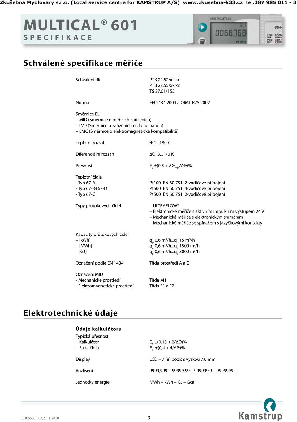 Diferenciální rozsah Přesnost θ: 2...180 C Θ: 3.