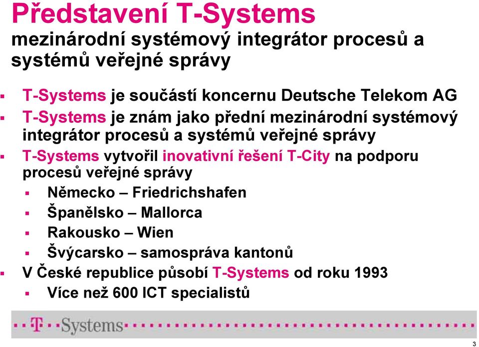T-Systems vytvořil inovativní řešení T-City na podporu procesů veřejné správy Německo Friedrichshafen Španělsko