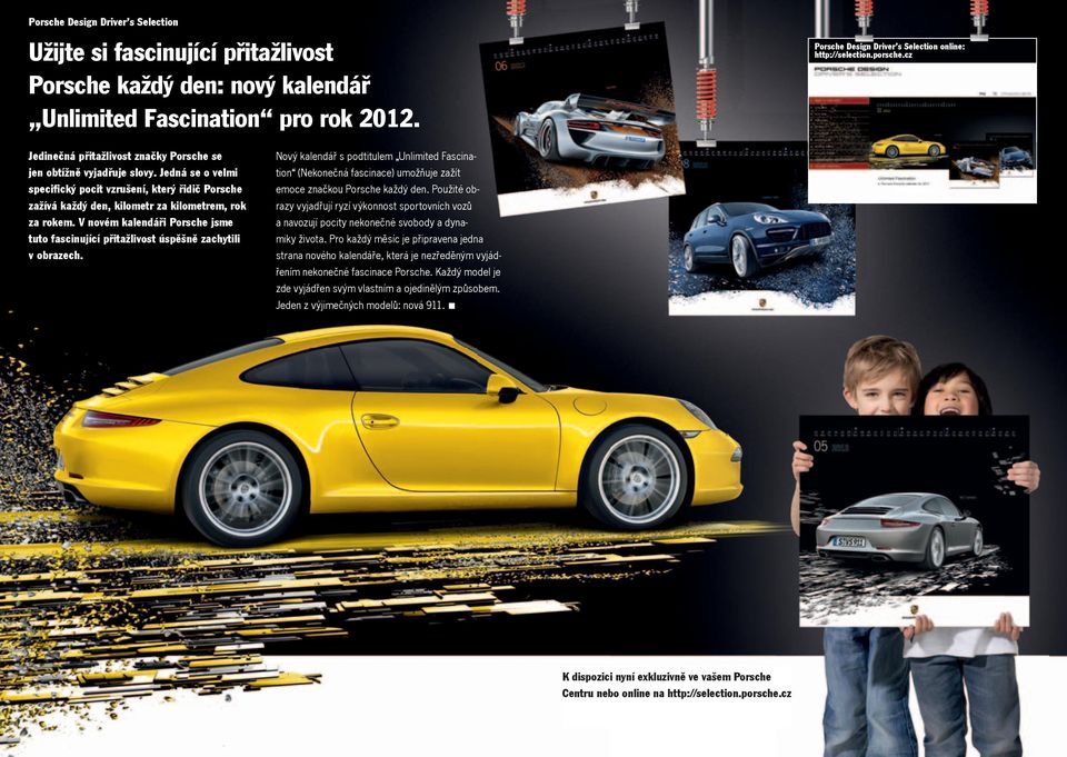 V novém kalendáři Porsche jsme tuto fascinující přitažlivost úspěšně zachytili v obrazech.