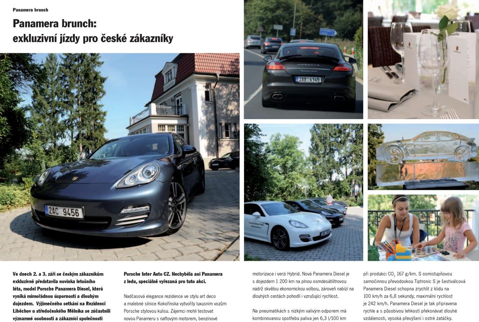 Výjimečného setkání na Rezidenci Liběchov u středočeského Mělníka se zúčastnili významné osobnosti a zákazníci společnosti Porsche Inter Auto CZ.