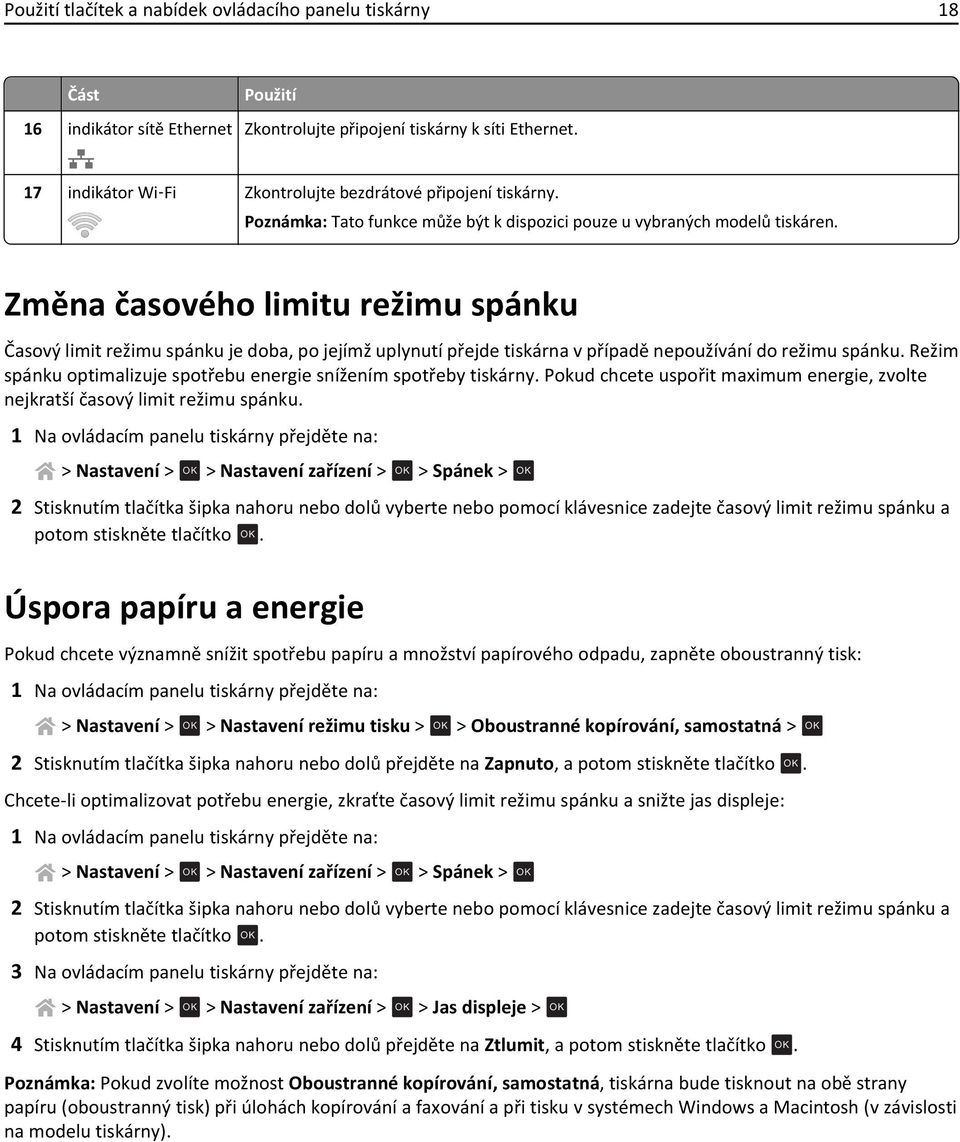 Změna časového limitu režimu spánku Časový limit režimu spánku je doba, po jejímž uplynutí přejde tiskárna v případě nepoužívání do režimu spánku.