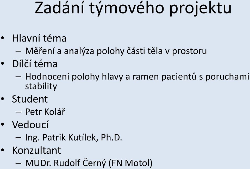 ramen pacientů s poruchami stability Student Petr Kolář