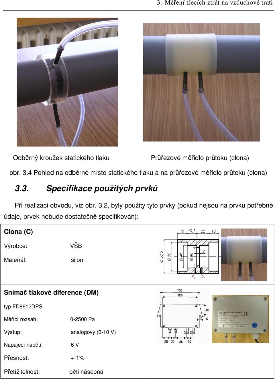 3. Specifikace použitých prvk P i realizaci obvodu, viz obr. 3.