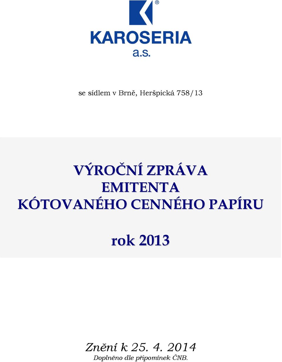 CENNÉHO PAPÍRU rok 2013 Znění k 25.