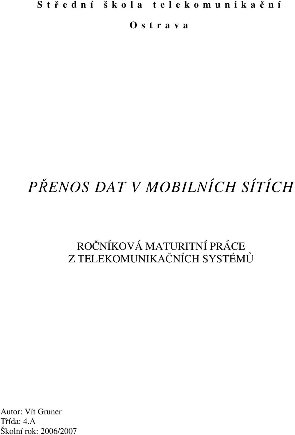 ROČNÍKOVÁ MATURITNÍ PRÁCE Z TELEKOMUNIKAČNÍCH