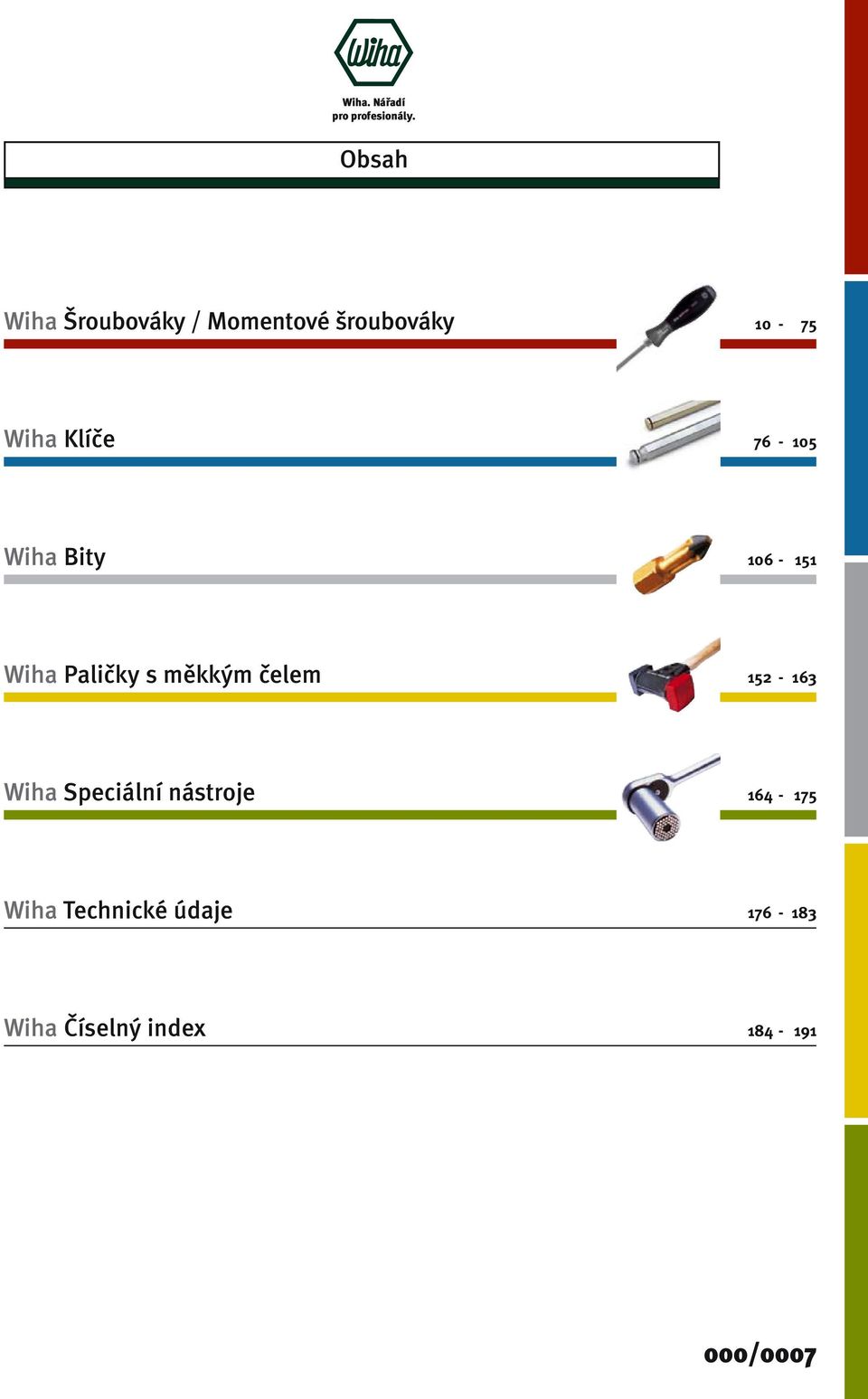 měkkým čelem 152-163 Wiha Speciální nástroje 164-175