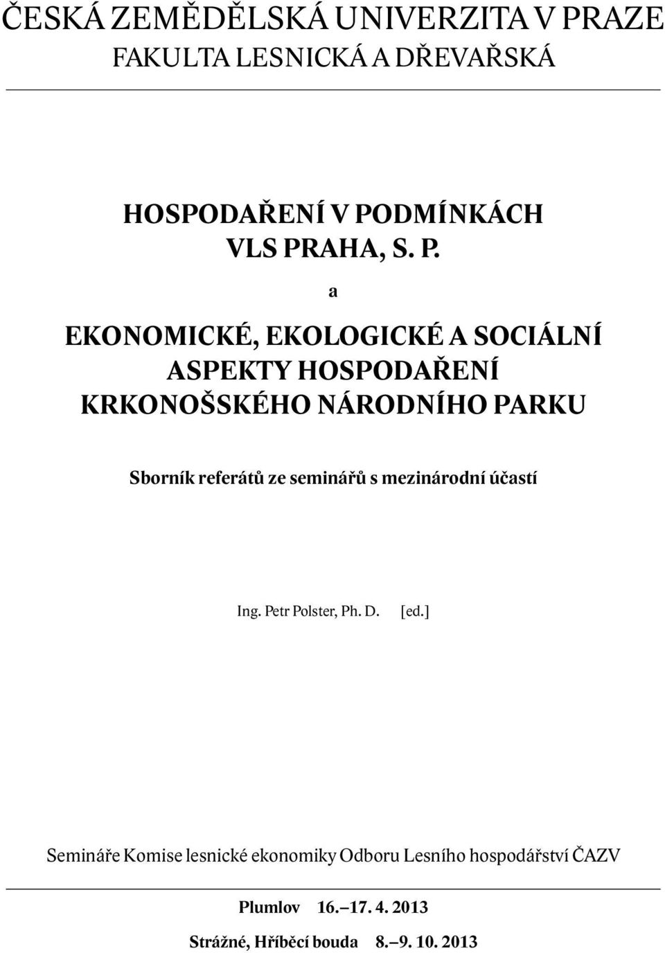 referátů ze seminářů s mezinárodní účastí Ing. Petr Polster, Ph. D. [ed.