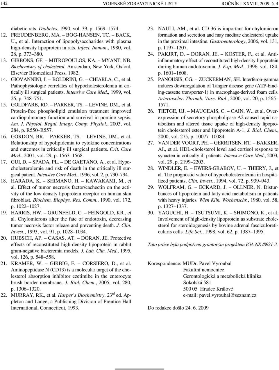 Amsterdam, New York, Oxford, Elsevier Biomedical Press, 1982. 14. GIOVANNINI, I. BOLDRINI, G. CHIARLA, C., et al.