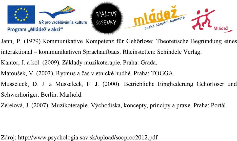 Rytmus a čas v etnické hudbě. Praha: TOGGA. Musseleck, D. J. a Musseleck, F. J. (2000).